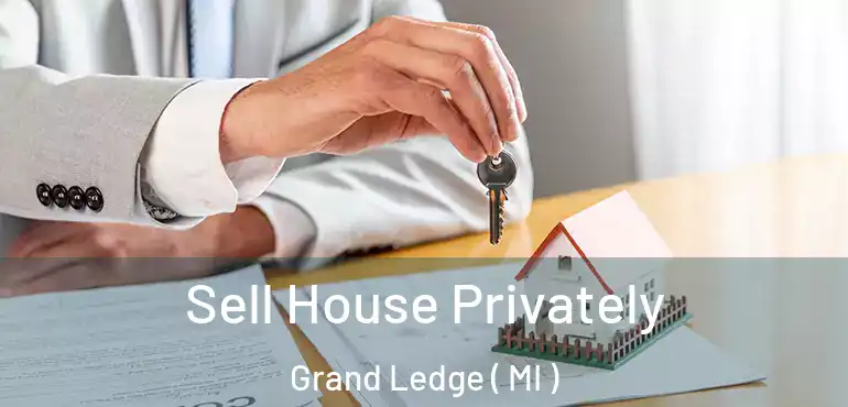  Sell House Privately Grand Ledge ( MI )