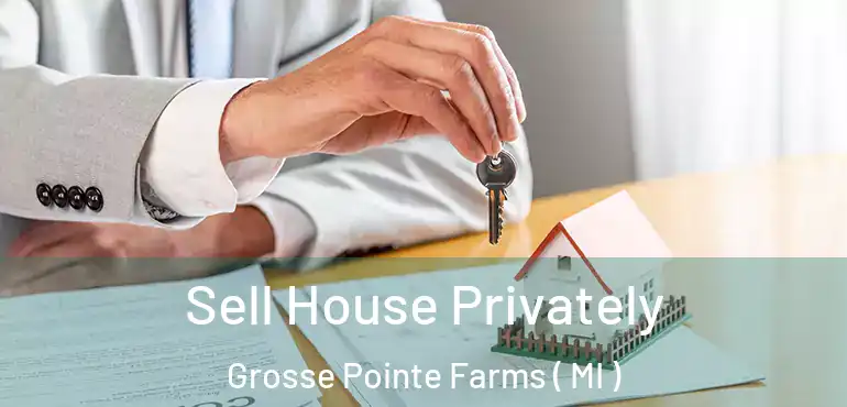  Sell House Privately Grosse Pointe Farms ( MI )