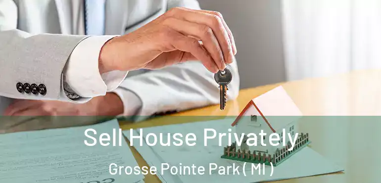 Sell House Privately Grosse Pointe Park ( MI )