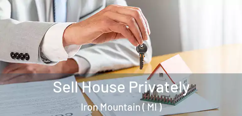  Sell House Privately Iron Mountain ( MI )