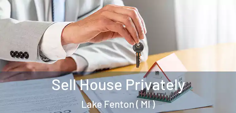 Sell House Privately Lake Fenton ( MI )