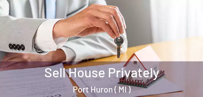  Sell House Privately Port Huron ( MI )