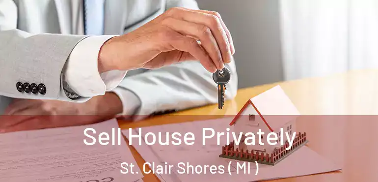  Sell House Privately St. Clair Shores ( MI )