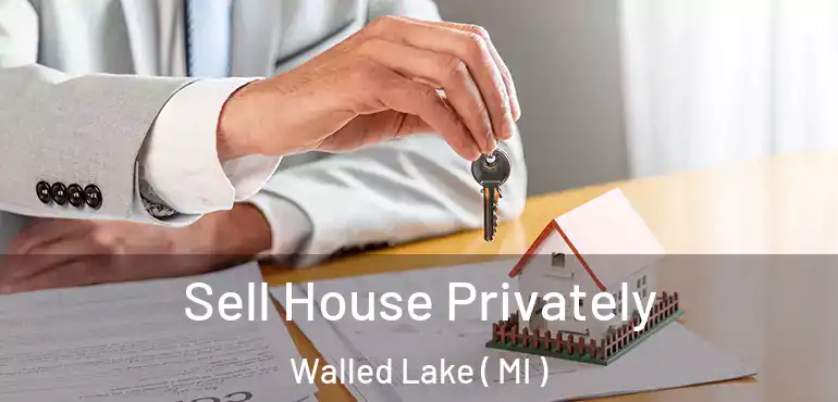  Sell House Privately Walled Lake ( MI )