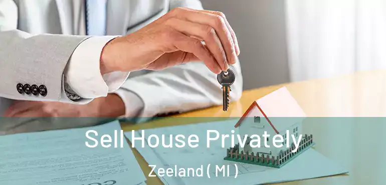  Sell House Privately Zeeland ( MI )