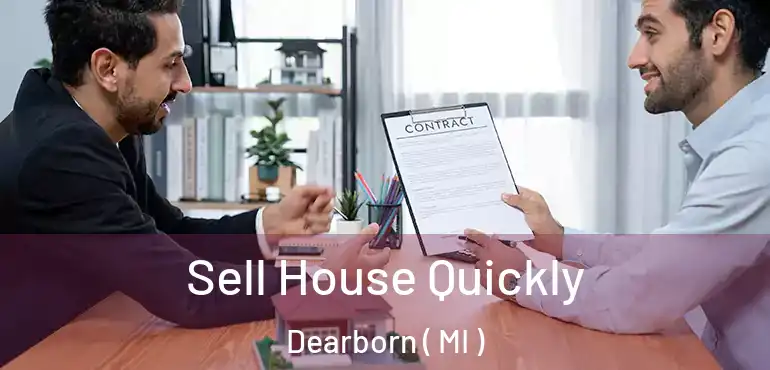  Sell House Quickly Dearborn ( MI )