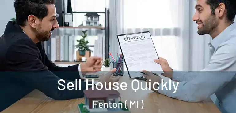  Sell House Quickly Fenton ( MI )