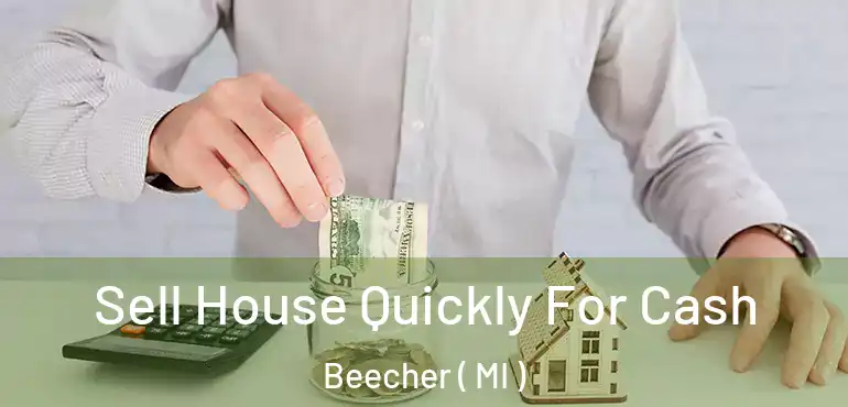  Sell House Quickly For Cash Beecher ( MI )