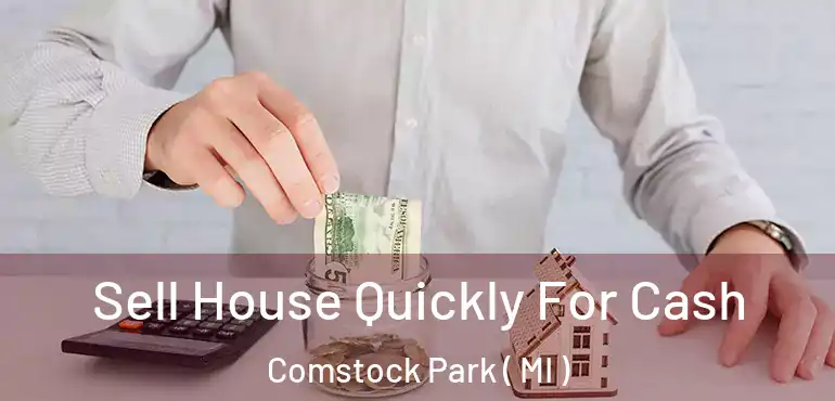  Sell House Quickly For Cash Comstock Park ( MI )