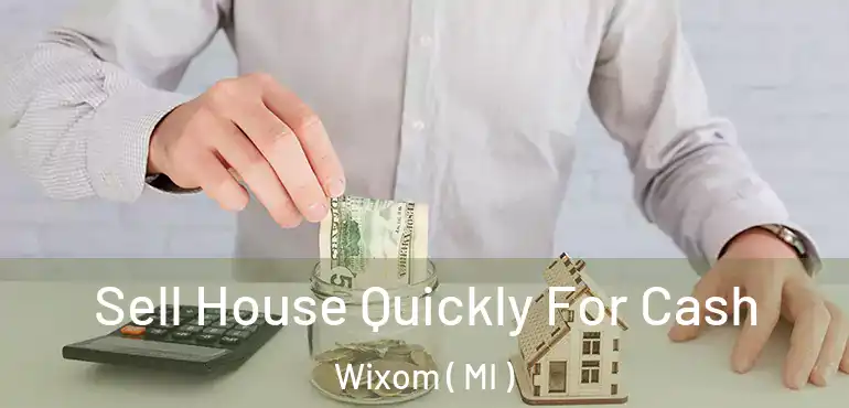  Sell House Quickly For Cash Wixom ( MI )