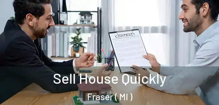  Sell House Quickly Fraser ( MI )