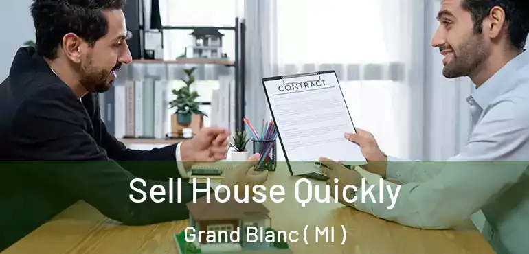  Sell House Quickly Grand Blanc ( MI )