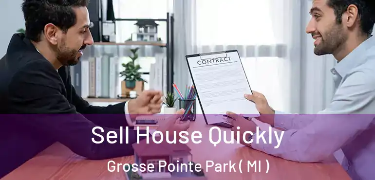  Sell House Quickly Grosse Pointe Park ( MI )