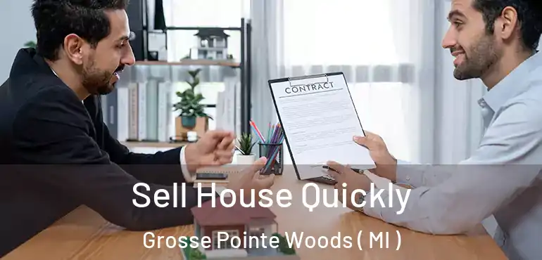  Sell House Quickly Grosse Pointe Woods ( MI )