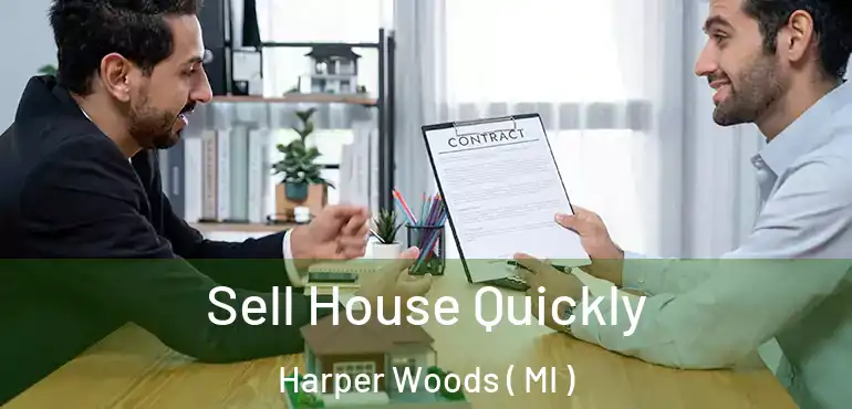  Sell House Quickly Harper Woods ( MI )