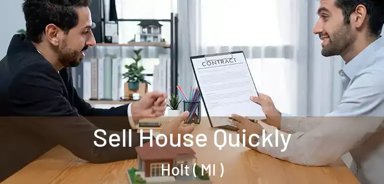  Sell House Quickly Holt ( MI )