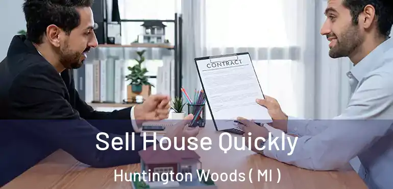 Sell House Quickly Huntington Woods ( MI )