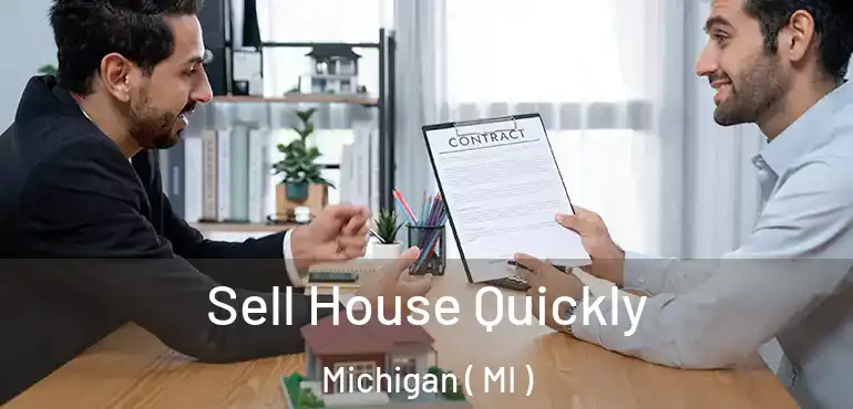  Sell House Quickly Michigan ( MI )