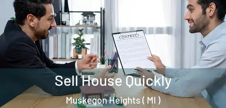  Sell House Quickly Muskegon Heights ( MI )