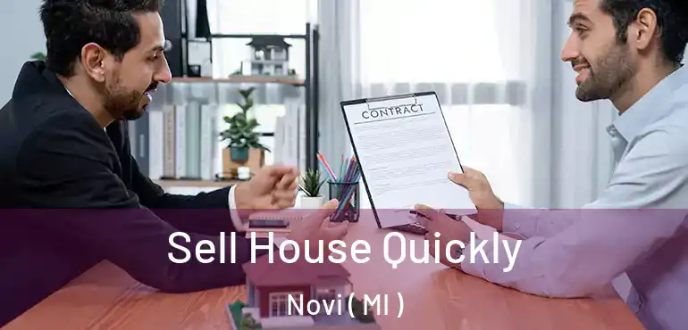  Sell House Quickly Novi ( MI )