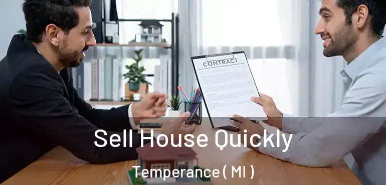  Sell House Quickly Temperance ( MI )