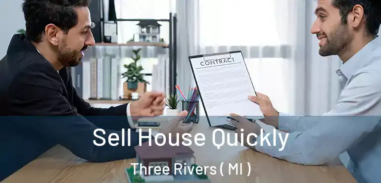  Sell House Quickly Three Rivers ( MI )