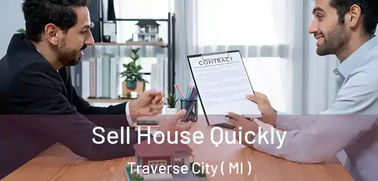  Sell House Quickly Traverse City ( MI )