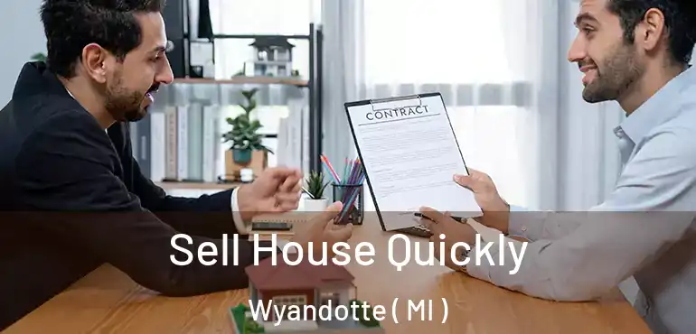  Sell House Quickly Wyandotte ( MI )