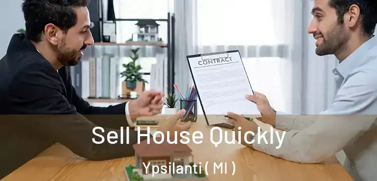  Sell House Quickly Ypsilanti ( MI )