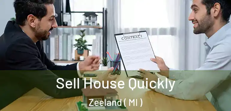  Sell House Quickly Zeeland ( MI )