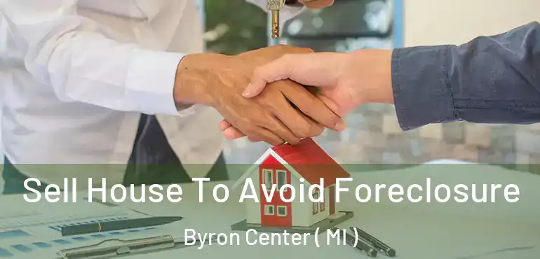  Sell House To Avoid Foreclosure Byron Center ( MI )
