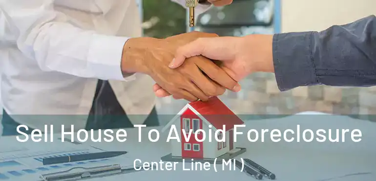  Sell House To Avoid Foreclosure Center Line ( MI )