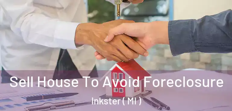  Sell House To Avoid Foreclosure Inkster ( MI )