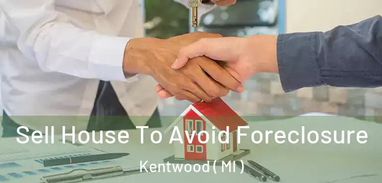  Sell House To Avoid Foreclosure Kentwood ( MI )