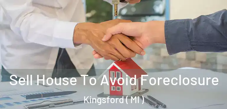  Sell House To Avoid Foreclosure Kingsford ( MI )