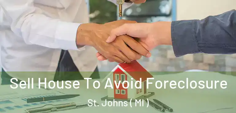  Sell House To Avoid Foreclosure St. Johns ( MI )