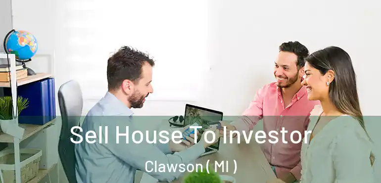  Sell House To Investor Clawson ( MI )