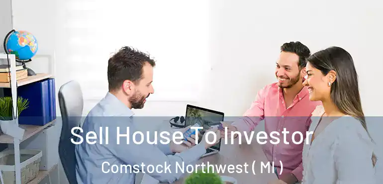  Sell House To Investor Comstock Northwest ( MI )
