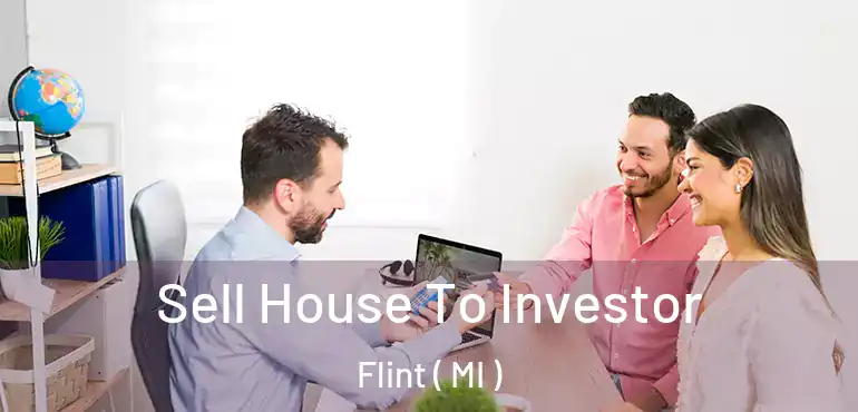 Sell House To Investor Flint ( MI )