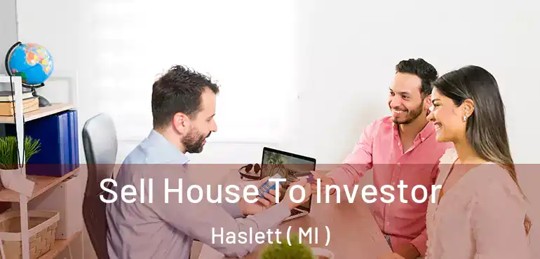  Sell House To Investor Haslett ( MI )