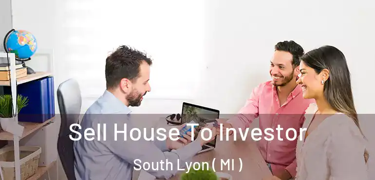  Sell House To Investor South Lyon ( MI )