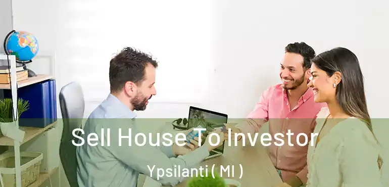  Sell House To Investor Ypsilanti ( MI )