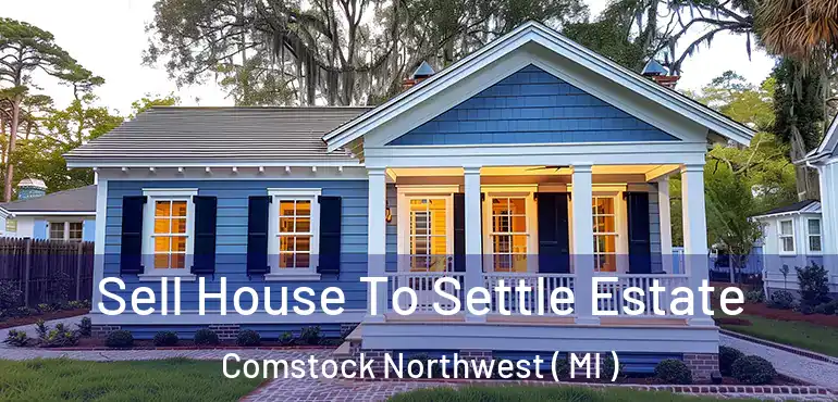  Sell House To Settle Estate Comstock Northwest ( MI )