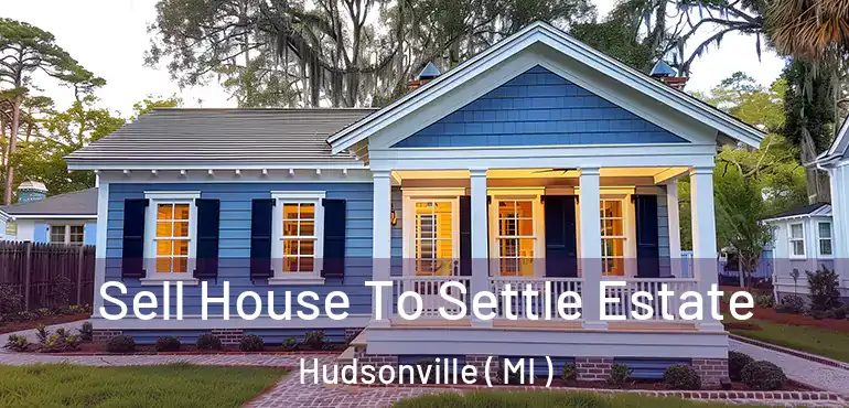  Sell House To Settle Estate Hudsonville ( MI )