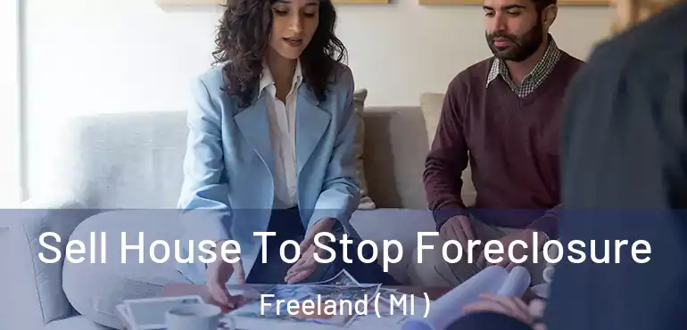  Sell House To Stop Foreclosure Freeland ( MI )