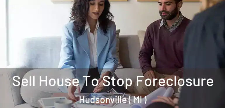  Sell House To Stop Foreclosure Hudsonville ( MI )