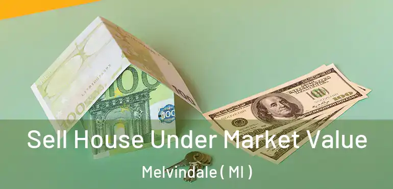  Sell House Under Market Value Melvindale ( MI )