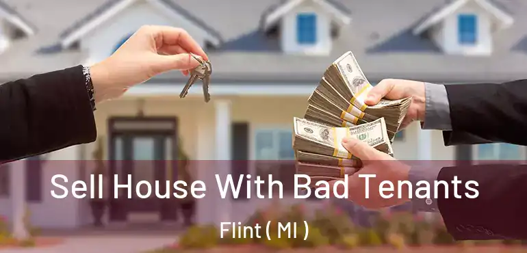  Sell House With Bad Tenants Flint ( MI )