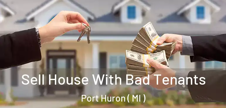  Sell House With Bad Tenants Port Huron ( MI )
