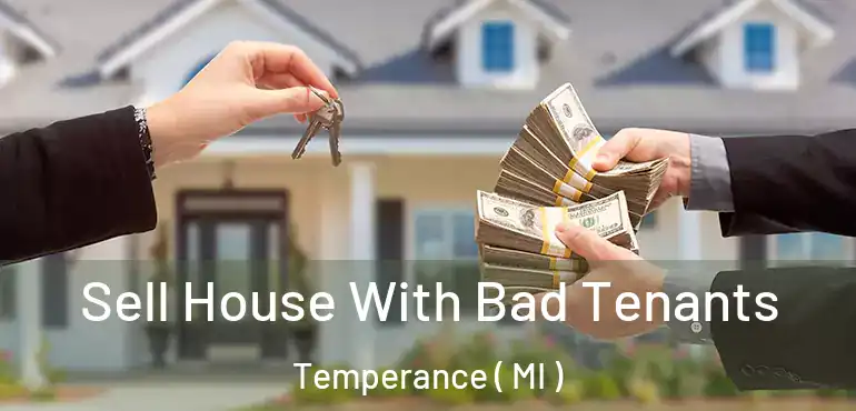  Sell House With Bad Tenants Temperance ( MI )